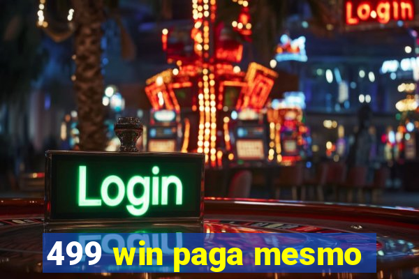 499 win paga mesmo